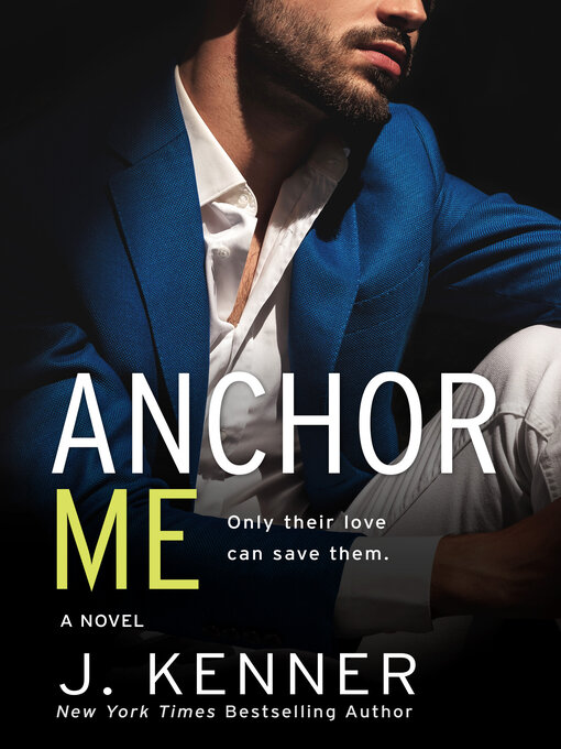 Title details for Anchor Me by J. Kenner - Available